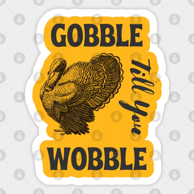 Gobble till you wobble -  vintage thanksgiving Sticker by Syntax Wear